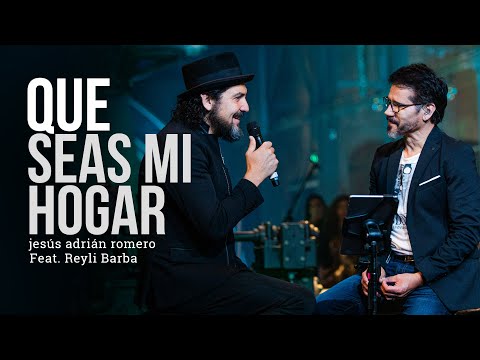 Jesús Adrián Romero, Reyli Barba - Que Seas Mi Hogar (Video Oficial)