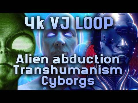 4k VJ Loop - Alien abduction transhumanism cyborg UFO flying saucer  internet obey The X-files