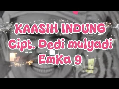 KARAOKE KA ASIH INDUNG Cipt . Dedi Mulyadi#KDM#Bapakaing