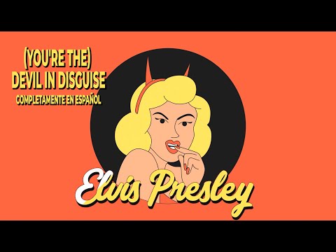 (You're The) Devil In Disguise |  ELVIS PRESLEY |  COMPLETAMENTE EN ESPAÑOL