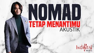 Download lagu NOMAD - TETAP MENANTIMU AKUSTIK mp3 Download lagu NOMAD - TETAP MENANTIMU AKUSTIK mp3