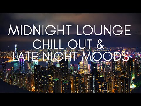 🔴MIDNIGHT LOUNGE - Lounge Music, Easy Listening & Chill Out - Late Night Moods