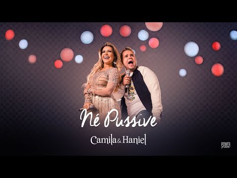 Camila e Haniel - Né Pussive - DVD #TOMAAA