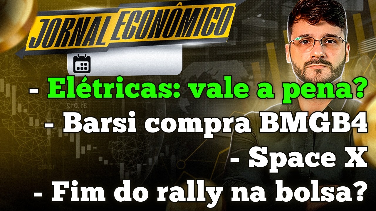 🕕💲JORNAL ECONÔMICO - Investir em Setor elétrico: é realmente promissor? SPACE X, Barsi compra BMGB4
