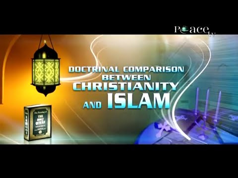 Interfaith Issues S01E12 Doctrinal Comparison Between Christianity and Islam Dr Laurence B Brown