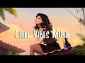 Morning Mood 🍀 Morning music for positive energy ~ Chill Vibes Music