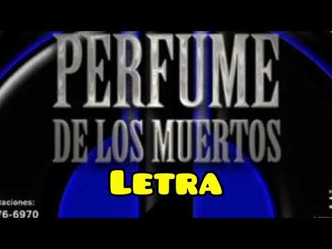 El Perfume De Los Muertos Letra - Grupo Otro Nivel