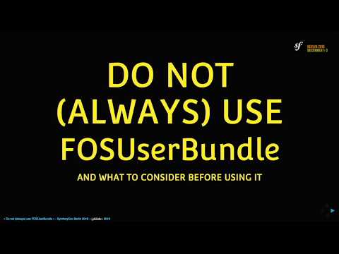 SymfonyCon Berlin 2016 - Damien Alexandre - Do not (always) use FOSUserBundle!