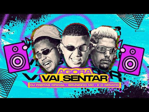 AGORA VAI SENTAR - BRUNINHO MC DJ FREITAS EO RENATO ( remix brega funk )