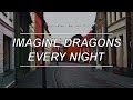 Every Night - Imagine Dragons (Lyrics)