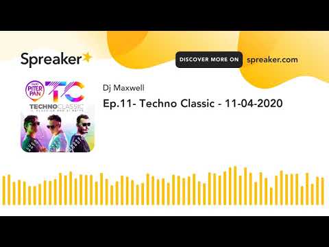 Ep.11- Techno Classic - 11-04-2020