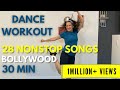 30 Minute At Home Non Stop 28 Bollywood Songs Dance Workout Burns Upto 425 Cal Weight Loss