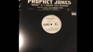 Prophet Jones ‎– Woof  I Know You Wanna