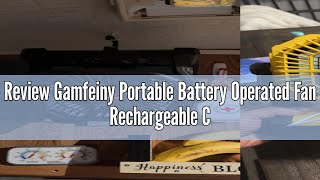 Review Gamfeiny Portable Battery Operated Fan Rechargeable Camping Fan- 25H Desk Fan Battery Powered