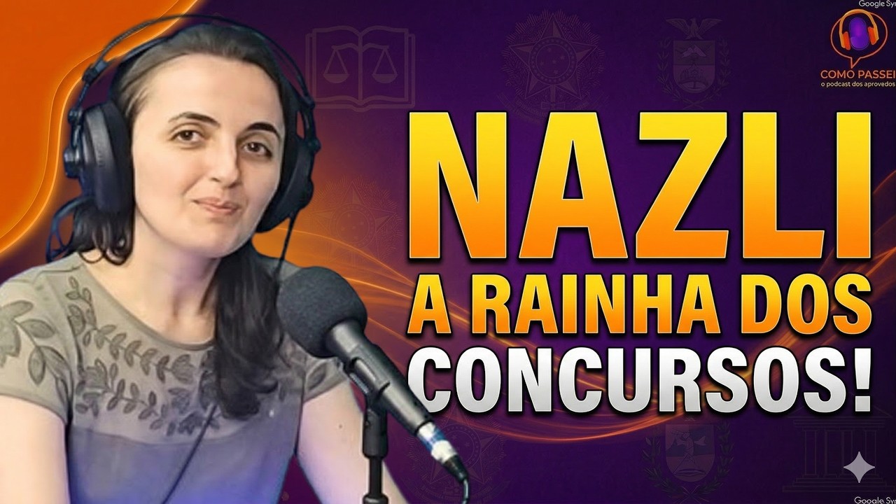 NAZLI A Maior Concurseira do Brasil - Ela Contou Tudo - Podcast Concurso Público