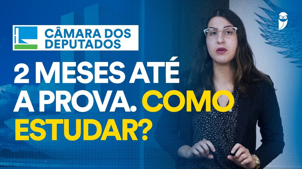 Câmara dos Deputados: Como se preparar em alto nível em apenas 2 meses?