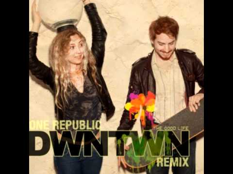 OneRepublic - Good Life (DWNTWN Remix)
