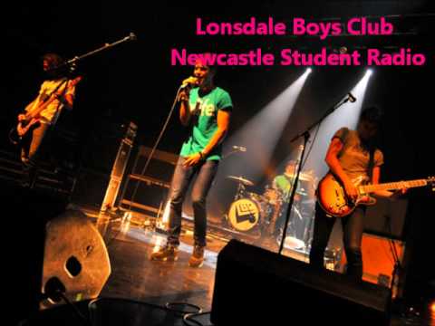 Lonsdale Boys Club Interview Newcastle Student Radio