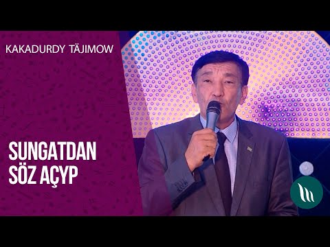 Sungatdan soz achyp - Kakadurdy Tajimow | 2020