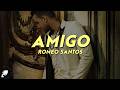 Romeo Santos - Amigo (Letra)