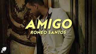 Romeo Santos - Amigo (Letra)