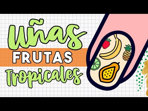 ¡MUCHO COLOR! · UÑAS FRUTAS TROPICALES 🍌🍍🍋