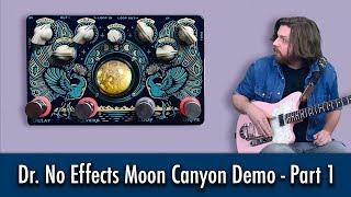Video thumbnail for Dr No Effects Moon Canyon Demo - Part 1 by 15 Second Gear Demo