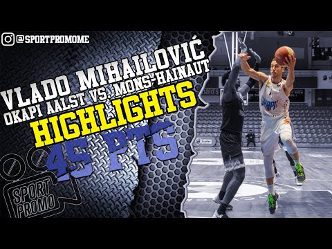 Vladimir Mihailović 45 points || Okapi Aalst - Belfius Mons-Hainaut || Belgium cup || Highlights