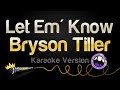 Bryson Tiller Let Em Know Karaoke Version