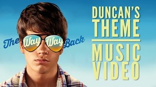 The Way, Way Back: Duncan's Theme