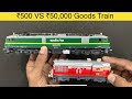 500 Vs 50 000 Goods Train Set Centy Vs HO Scale Indian Model Train ️