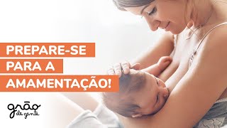COMO SE PREPARAR PARA A AMAMENTAÇÃO? | DICAS IMPORTANTES