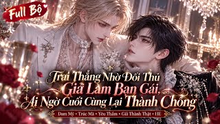 Hoạt hình đam mỹ | Full Bộ |Trai Thẳng Nhờ Đối Thủ Giả Làm Bạn Gái, Ai Ngờ Cuối Cùng Lại Thành Chồng