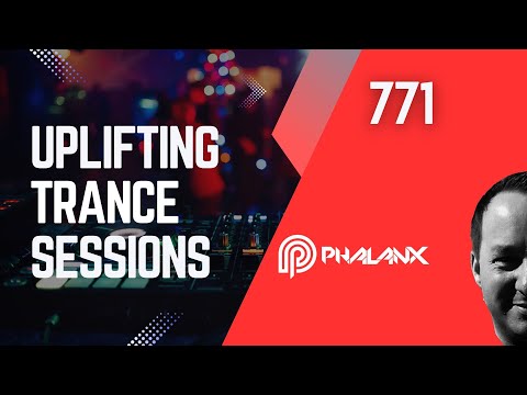 Uplifting Trance Sessions EP. 771 with DJ Phalanx 💫 (Trance Podcast)