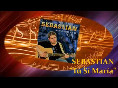 Sebastian Amaro -  Tu Si Maria