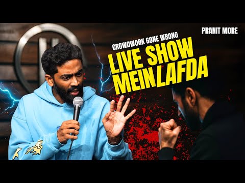 PRANIT KO GUSSA KYUN AAYA? | Pranit More | Stand-up Comedy | Crowd Work Special