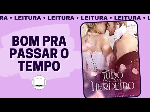 Romance de Época Com MUITA CENA HOT | Tudo Por Um Herdeiro - Jessica Macedo
