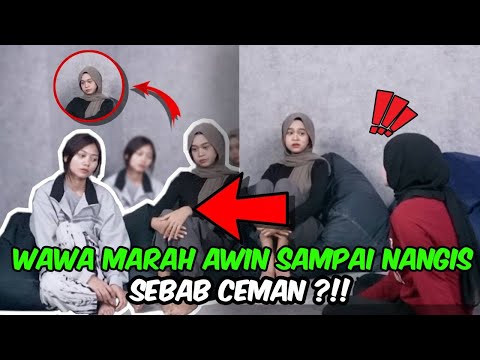 WAWA MARAH AWIN SAMPAI NANGIS SEBAB CEMAN ?!!