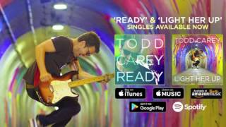 Todd Carey - Light Her Up (Official Audio)