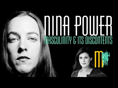 Masculinity and Its Discontents - Nina Power | Maiden Mother Matriarch 1