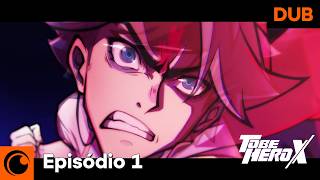 TO BE HERO X | Episódio 1 (Dublado)