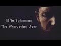 Alfie Solomons - The Wandering Jew
