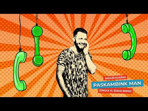 Saulės Kliošas - Paskambink Man (Driule XL Šokiai Remix)
