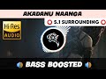 AKADANU NAANGA ️ 5 1 SURROUND ️ BASS BOOSTED SUB BASS TTTHARMi2005