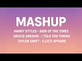 I Told You Things X Sign Of The Times X Illicit Affairs Mashup TikTok Mashup