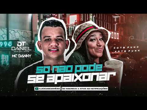 DANIEL DOS TECLADOS, FEAT MC DANNY - Só Não Pode Se Apaixonar [Música Nova] #LuccasDaMídia #XoteFunk