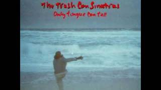 The Trash Can Sinatras - Only Tongue Can Tell