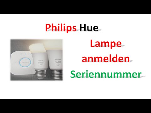 Philips Hue Lampe über die App anmelden / Seriennummer