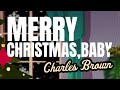 Charles Brown "Merry Christmas, Baby" (Official Visualizer)