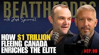 Beat The Odds #98 - How $1 Trillion Fleeing Canada Enriches The Elite